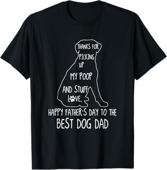 Dog Dad Thanks For Picking up My Poop Happy Father's Day Men Women Kids T-Shirt