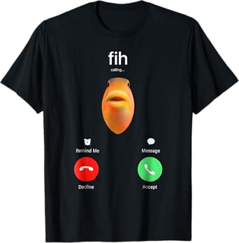Fih Calling Remind me Message Decline Accept Phone Call Fish T-Shirt