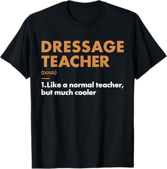 Rider Teacher Definition Dressage T-Shirt