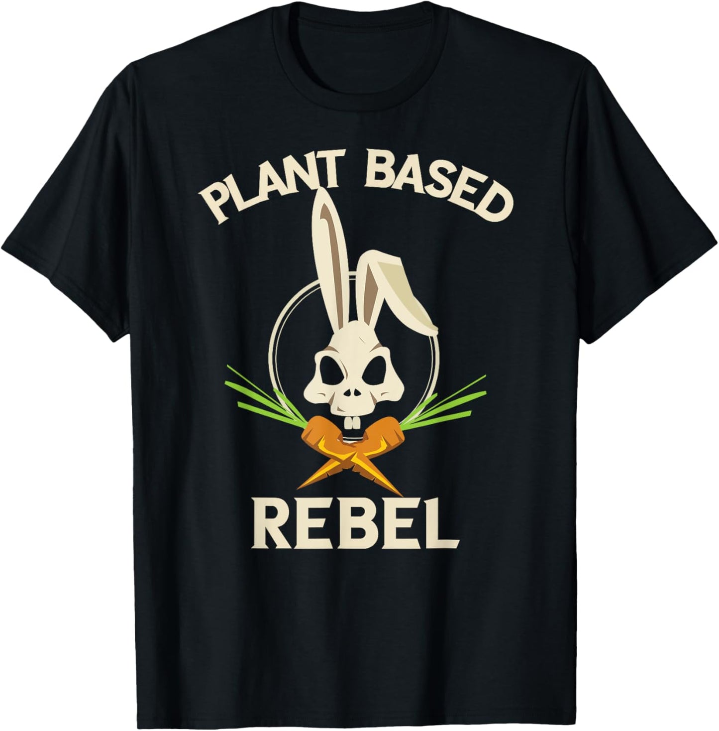 Plant Based Rebel T-Shirt Funny Vegan Vegetarian Bunny Gift T-Shirt