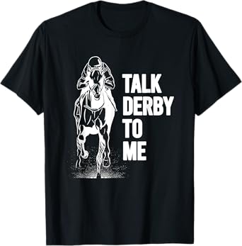 Talk Derby To Me Shirt Funny Horse Racing Shirt T-Shirt