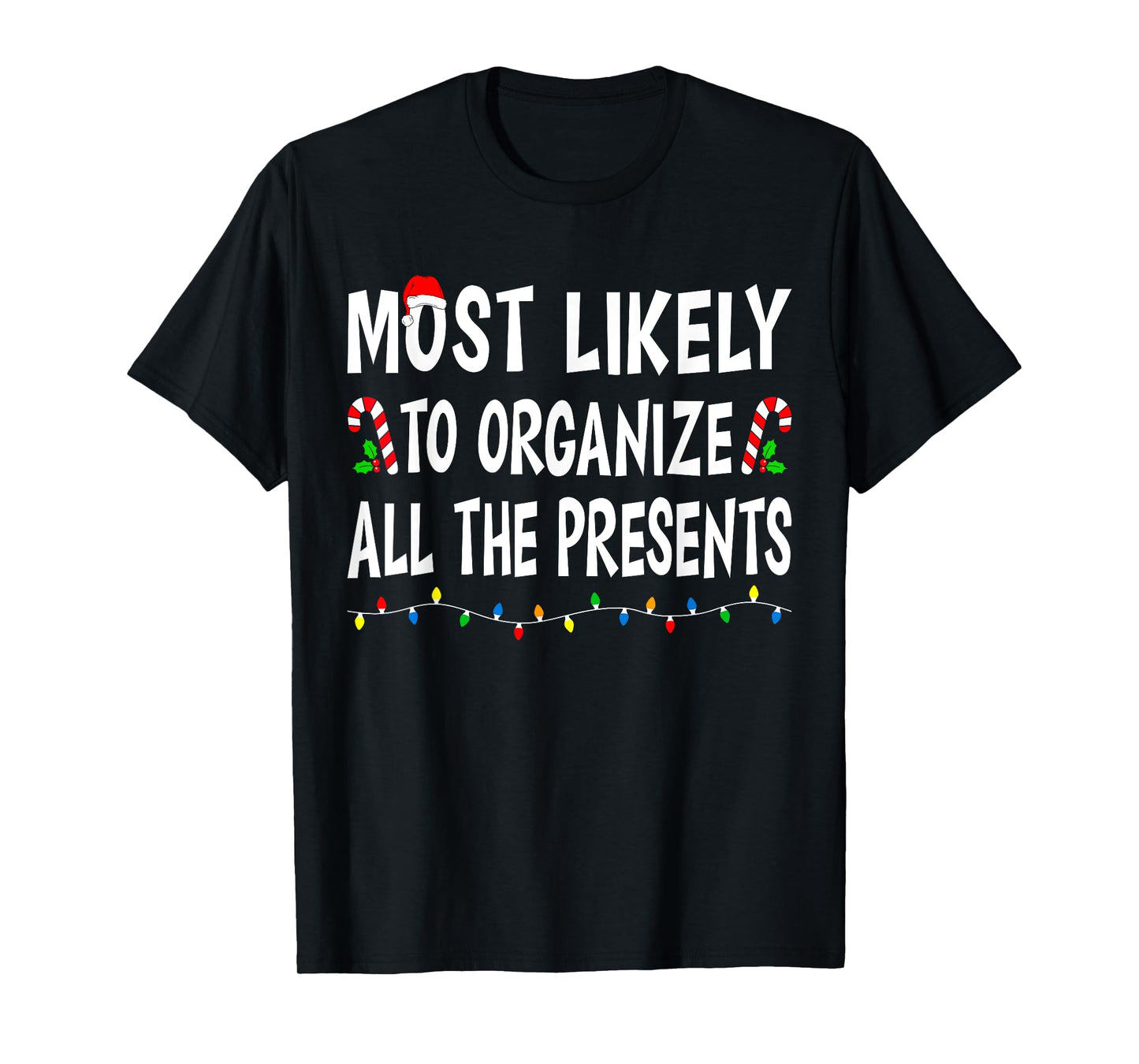 Most Likely To Organize All Presents Funny Family Christmas T-Shirt