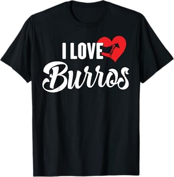 I Love Burros T-Shirt for Horse Lovers T-Shirt