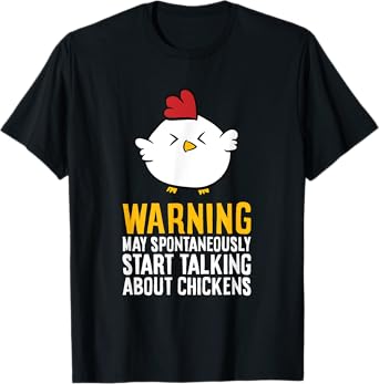 Warning May Spontaneously Talk About Chickens T-Shirt