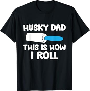 This Is How I Roll Funny Siberian Husky Dad T-Shirt