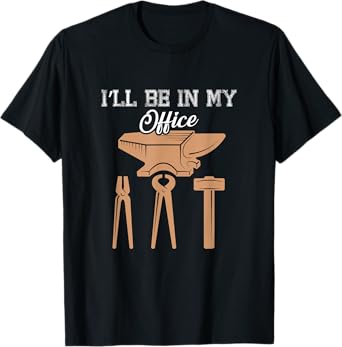 I’ll Be In My Office Blacksmith Tools Forging Fire Design T-Shirt