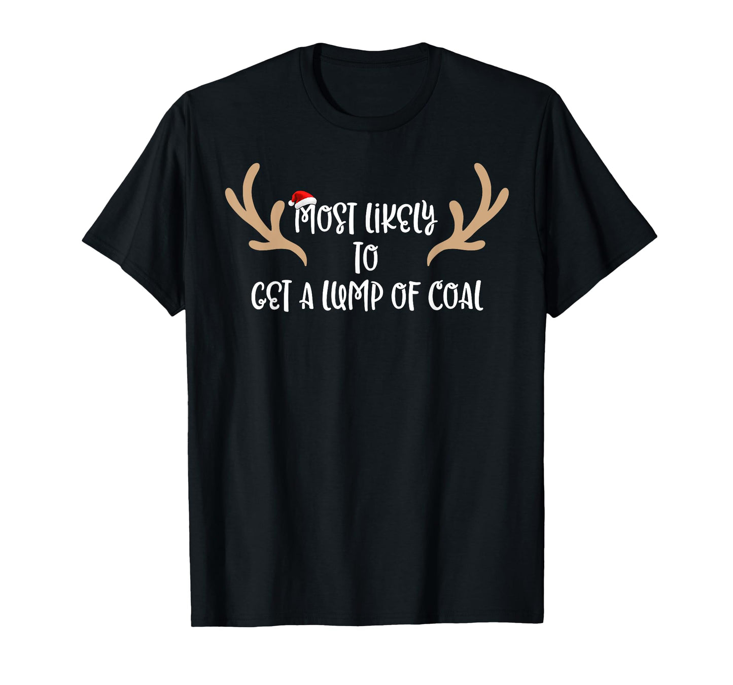 Most Likely To Get A Lump Of Coal T-Shirt