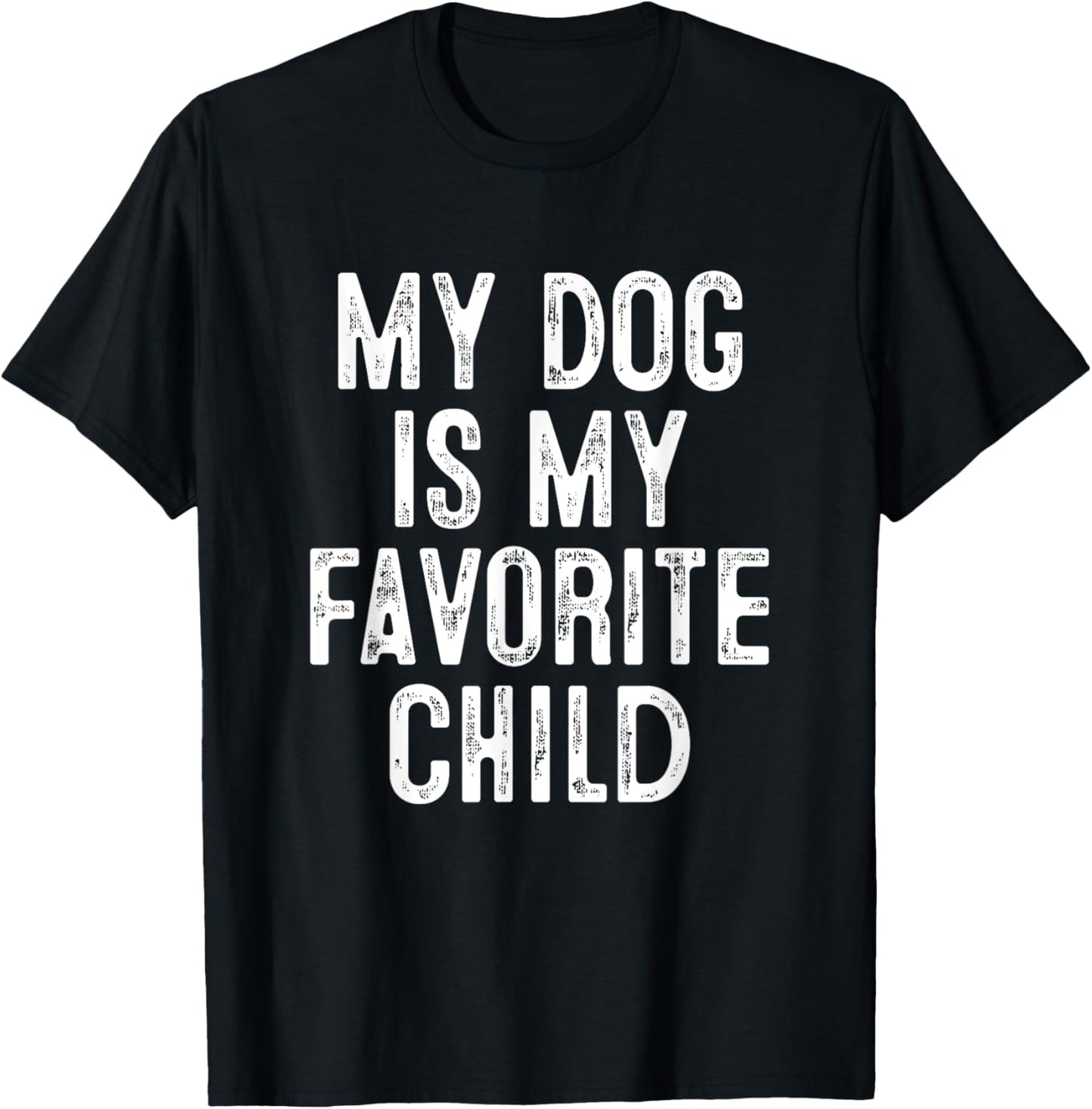 My Dog Is My Favorite Child T-Shirt