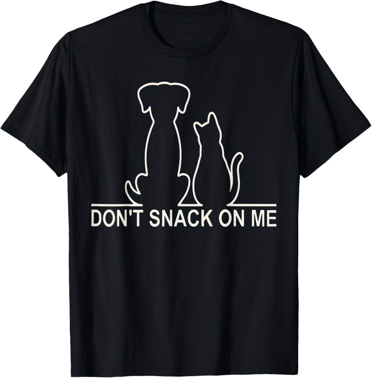 Please Don't Snack On Me,They Are Eating The Cats The Dogs T-Shirt