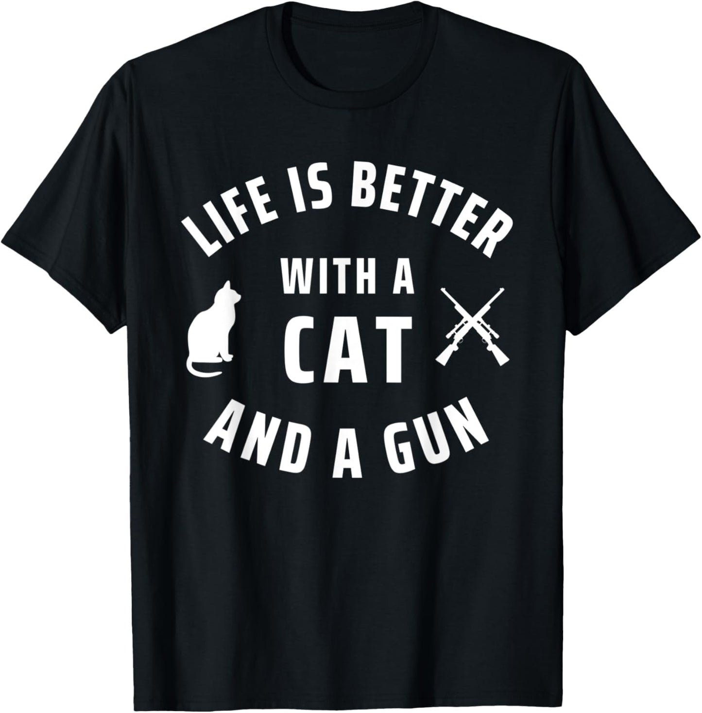 Gun Rights Life Is Better With Cats And Guns T-Shirt