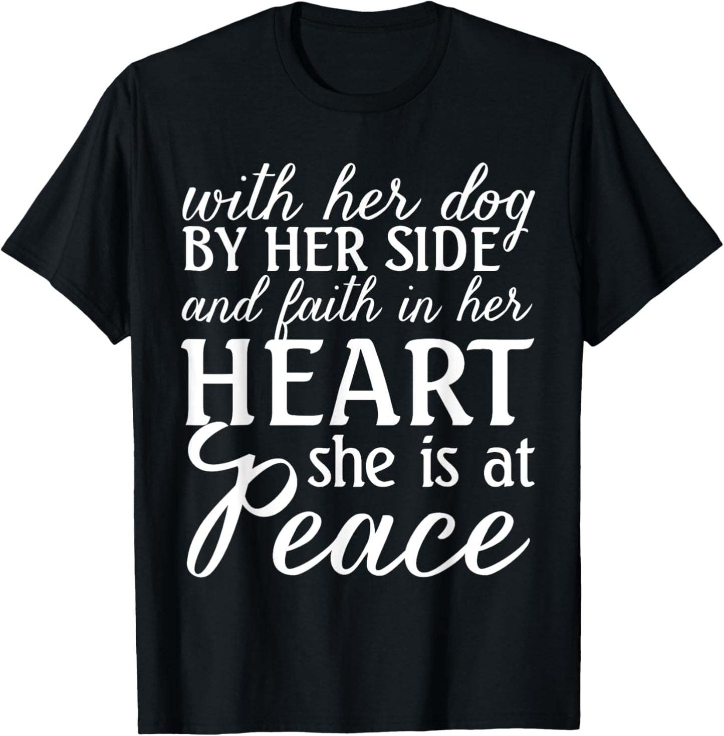 With Her Dog And Faith In Heart She Is At Peace Christ Woman T-Shirt