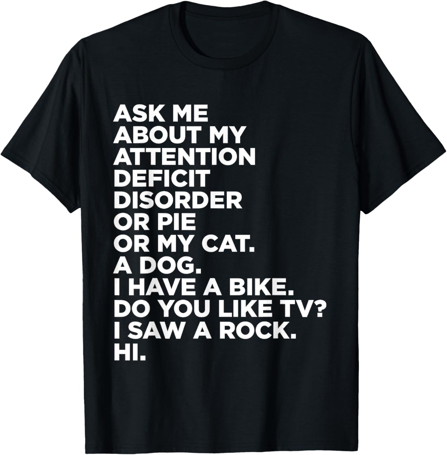 Ask Me About My Attention Deficit Disorder Funny ADHD Quote T-Shirt