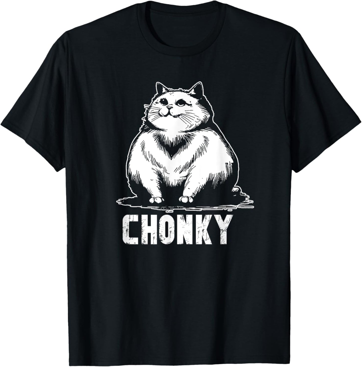 Chonk Fat and hairy cat cats kittens dad Graphic mom funny T-Shirt