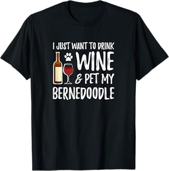 Wine and Bernedoodle T-Shirt for Bernedoodle Dog Mom Poo T-Shirt