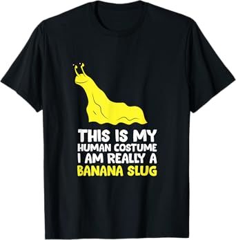This Is My Human Costume I'm Really A Banana Slug T-Shirt