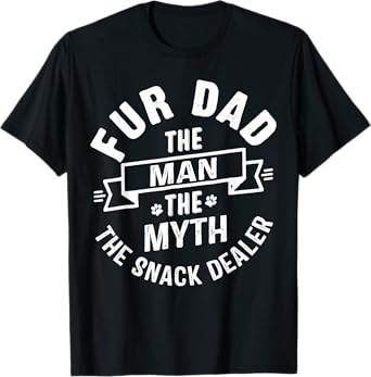 Fur Dad The Man The Myth The Snack Dealer T-Shirt