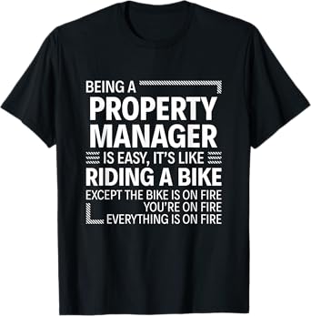 Being A Property Manager Is Easy It's Like Riding A Bike T-Shirt