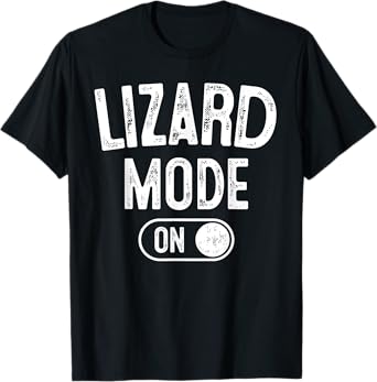 Lizard Mode On Costume Funny Reptile Party Gift Zoo Lover T-Shirt