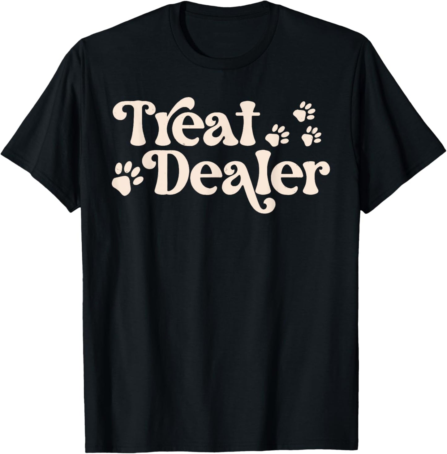 Treat Dealer Funny Pet Lover Shirt With Paw Print Design T-Shirt