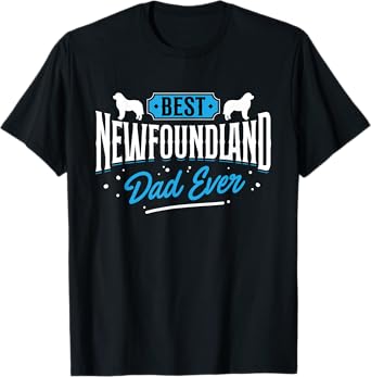 Best Newfoundland Dad Ever - Newfoundland Lover Newfie Owner T-Shirt