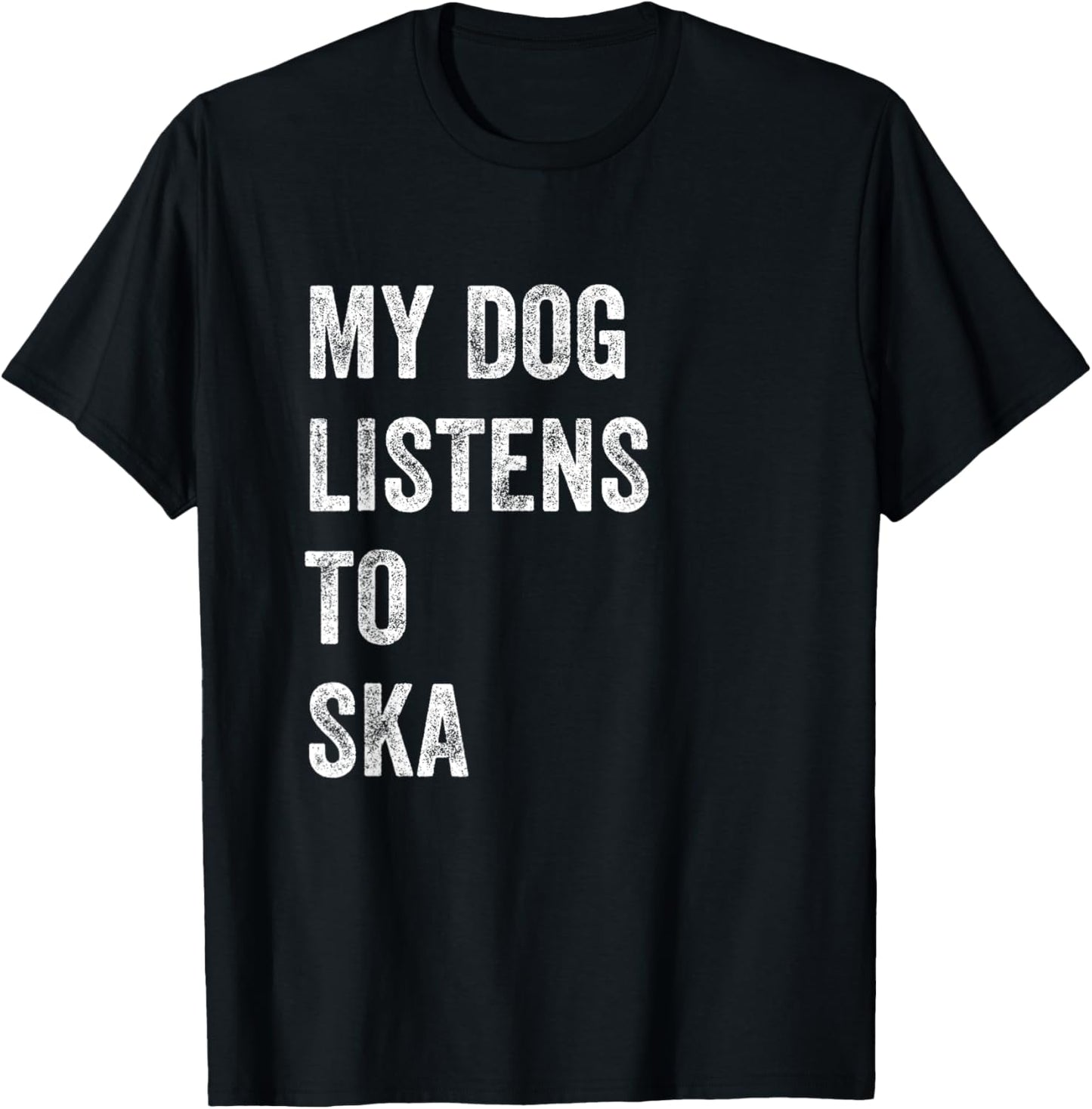 My Dog Listens To Ska Music Retro Text T-Shirt