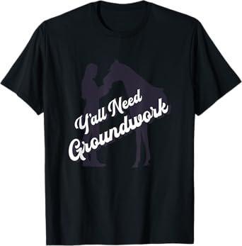 Y'all Need Groundwork Horse Girl T-Shirt