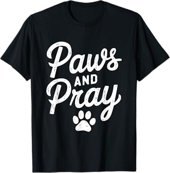 Paws And Pray Christian Humor Design T-Shirt