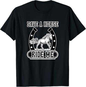 Save A Horse Ride Me Funny Cowboy T-Shirt