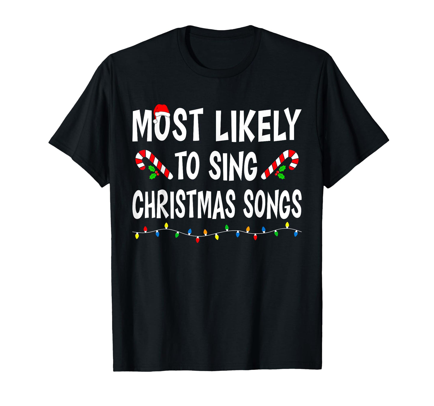 Most Likely To Sing Christmas Songs Matching Family Funny T-Shirt