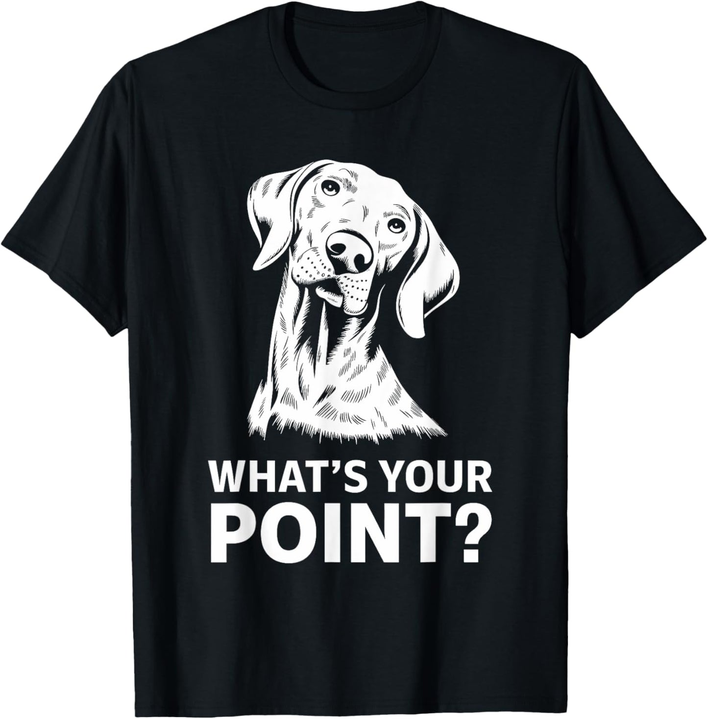 German Shorthaired Pointer Dog What's your Point GSP T-Shirt