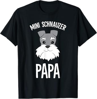 Miniature Schnauzer Dad Funny Mini Schnauzer Papa T-Shirt