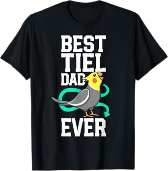 Best Tiel Dad Ever Cockatiel Lover Birb Parrot Bird Father T-Shirt