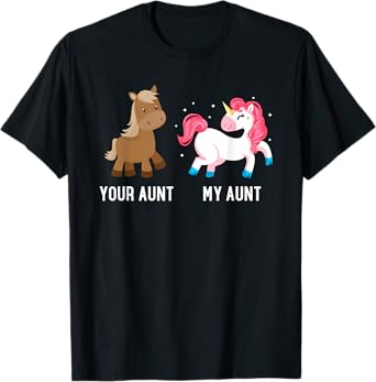 Your Aunt vs My Aunt Magical Unicorn Awesome Crazy Auntie T-Shirt