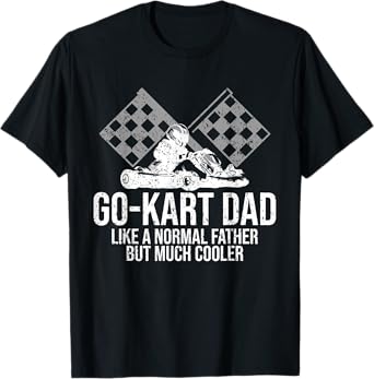 Go-Kart Dad Shirt Kart Racing Go-Cart Karting Gift For Daddy T-Shirt
