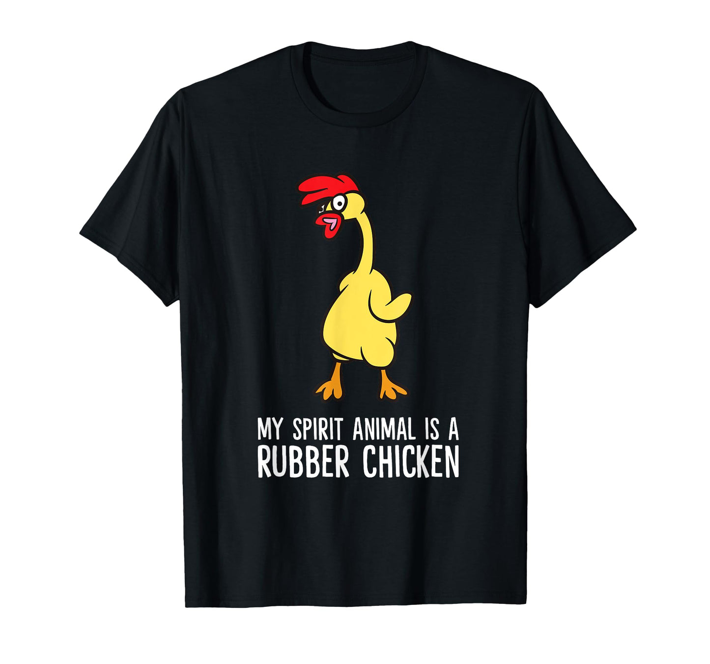 My Spirit Animal Is A Rubber Chicken T-Shirt