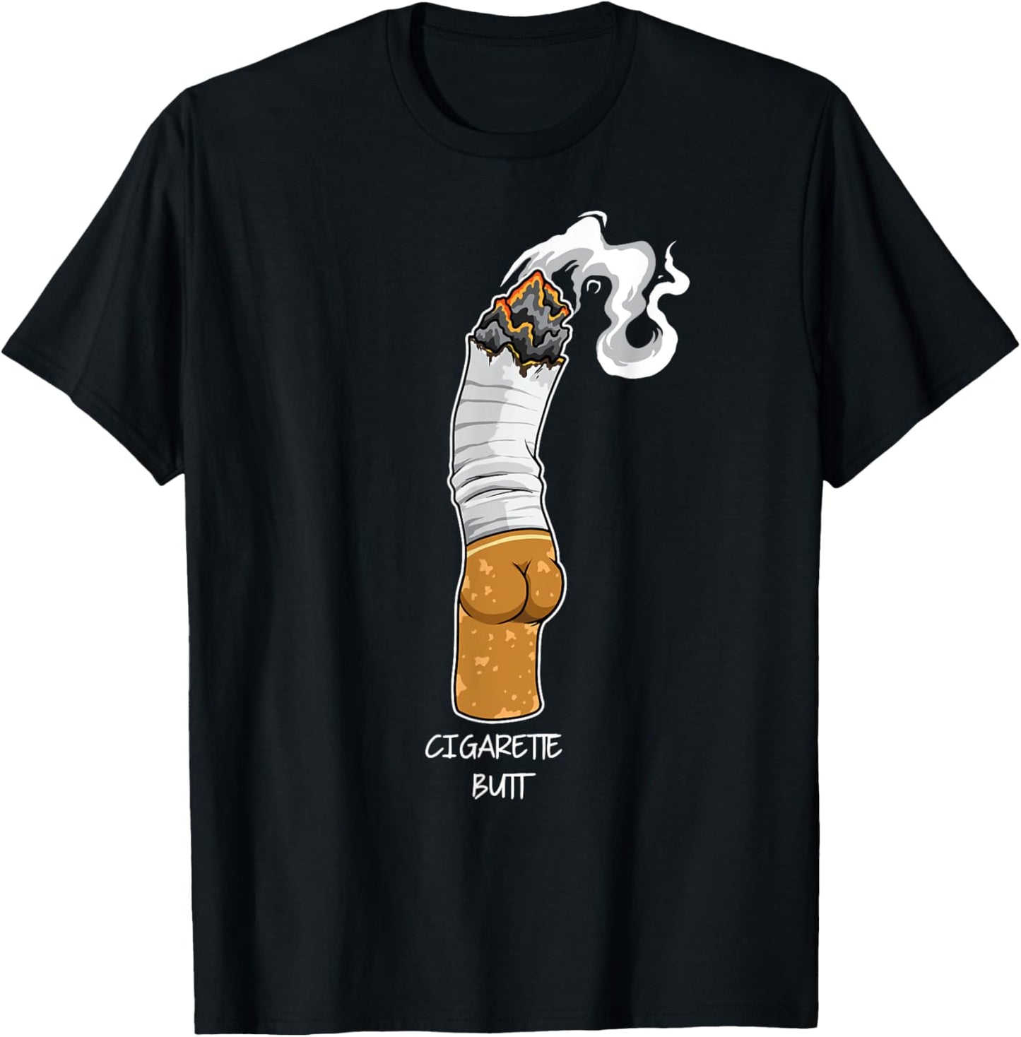"Cigarette Butt" Hilarious Smoking Pun Funny Smoke T-Shirt