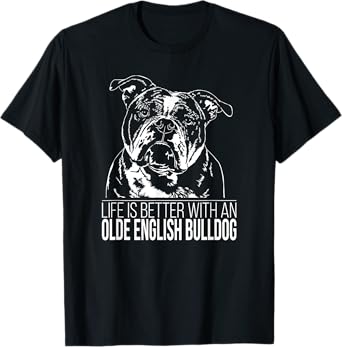 Proud Olde English Bulldog life is better dog gift present Men Women Girls Kids T-Shirt