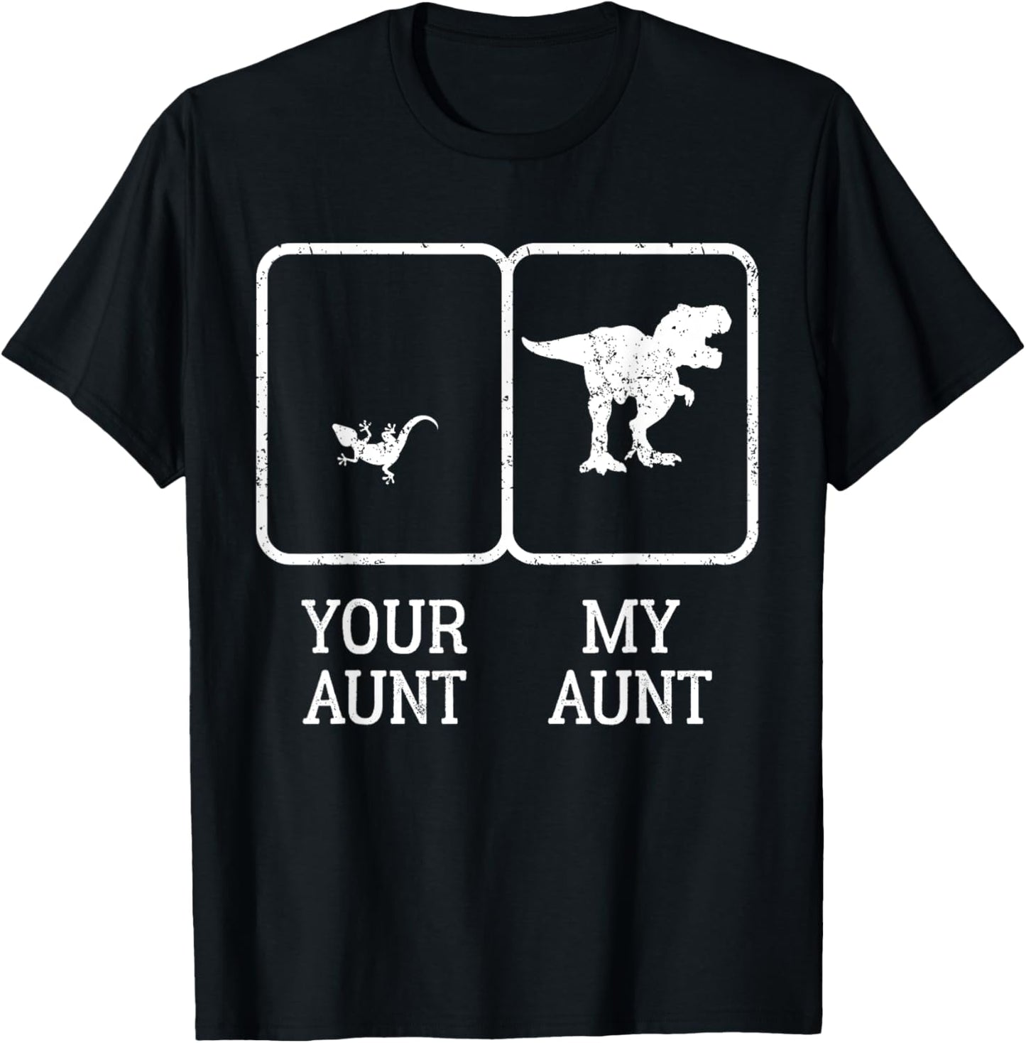 Your Aunt Vs. My Aunt Funny Lizard Cool Dinosaur Aunt T-Shirt