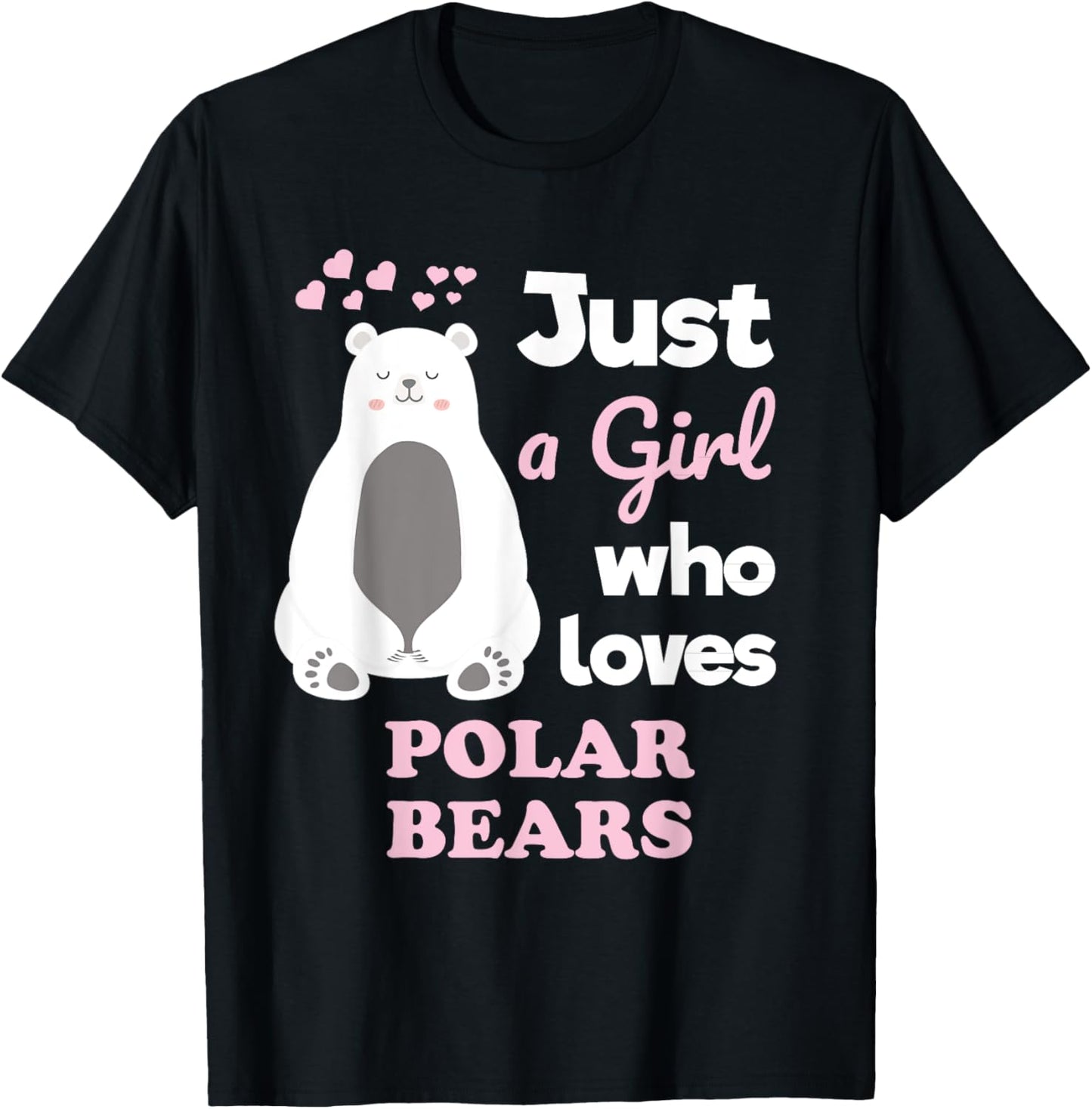 Cute Polar Bear Just a Girl Who Loves Polar Bears T-Shirt