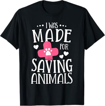 I Was Made For Saving Animals Veterinarian Student Gift T-Shirt