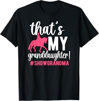 My Granddaughter Horse Show Grandma Equestrian Grandmother T-Shirt