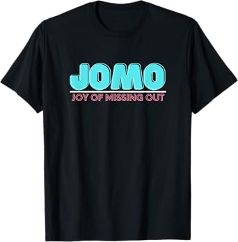 Joy Of Missing Out Jomo T-Shirt