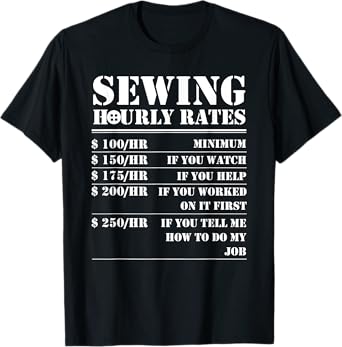 Sewing Hourly Rate Funny Sewer Labor Quilting Tailor Gifts T-Shirt