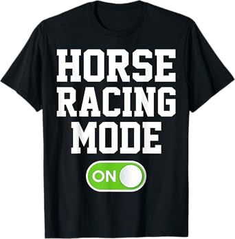 Horse Racing Mode On Funny Racehorse Jockey T-Shirt