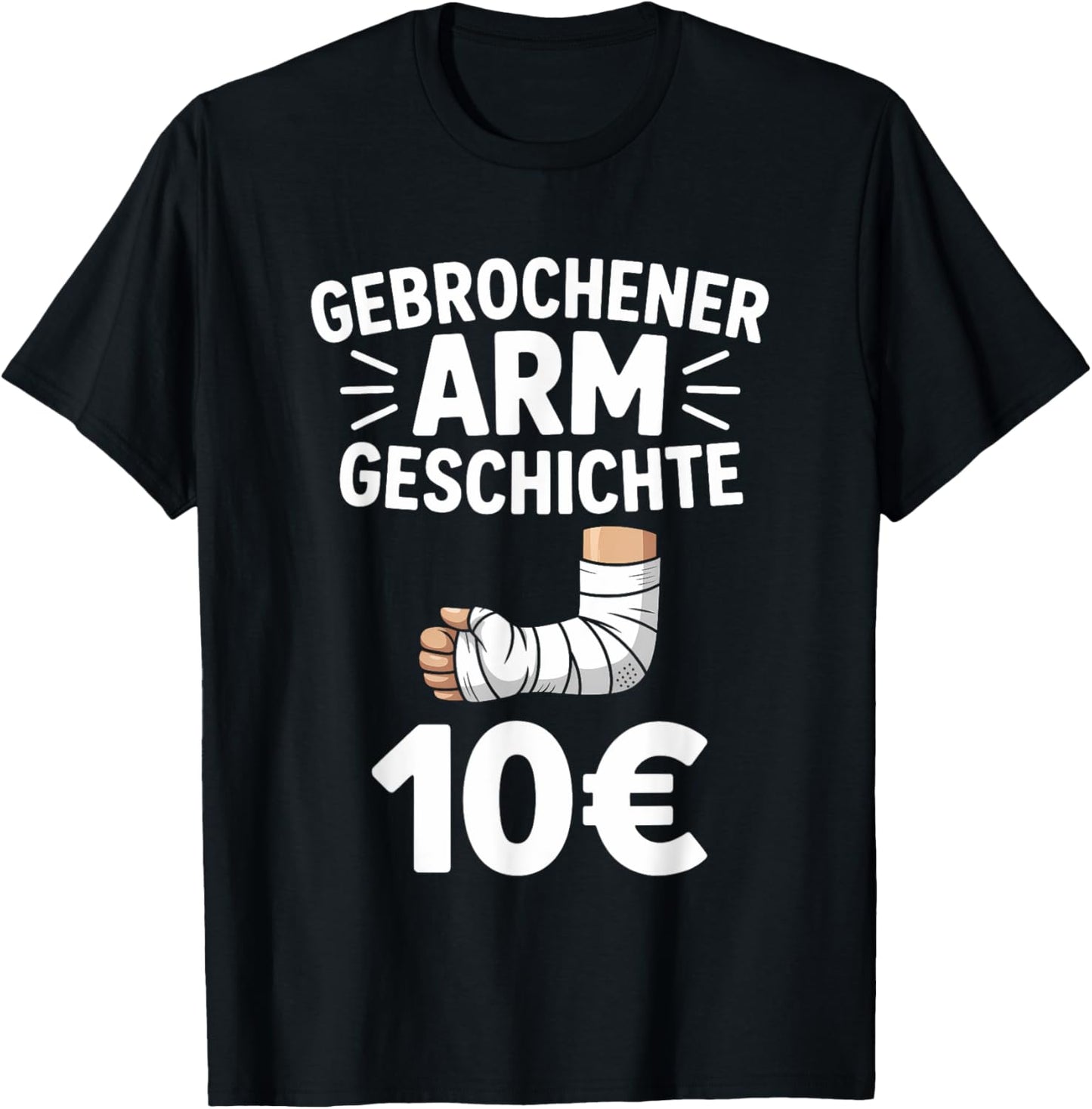 Broken Arm Story 10 Funny Bracelet T-Shirt