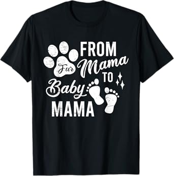 From Fur Mama To Baby Mama Baby Gender Pregnancy Reveal T-Shirt