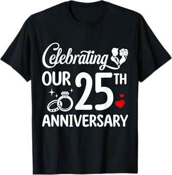 Celebrating Our 25th Wedding Anniversary Marriage 25 Years T-Shirt