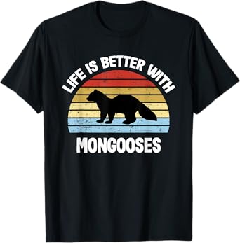 Mongoose T-Shirt | Life is Better With Mongoose s T-Shirt