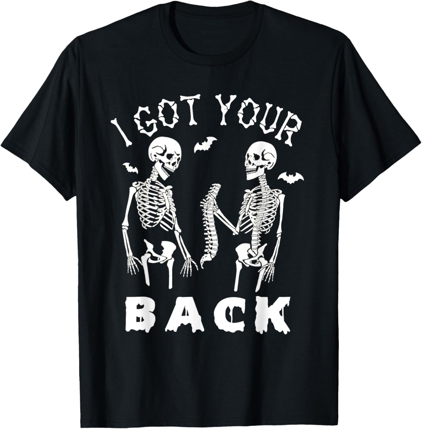 I Got Your Back Funny Skeleton Skull Tee Sarcastic Halloween T-Shirt