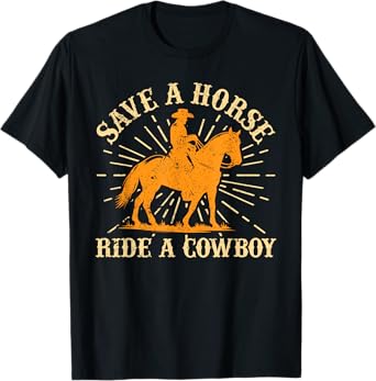 Save A Horse - Ride A Cowboy Rodeo Cowboy T-Shirt